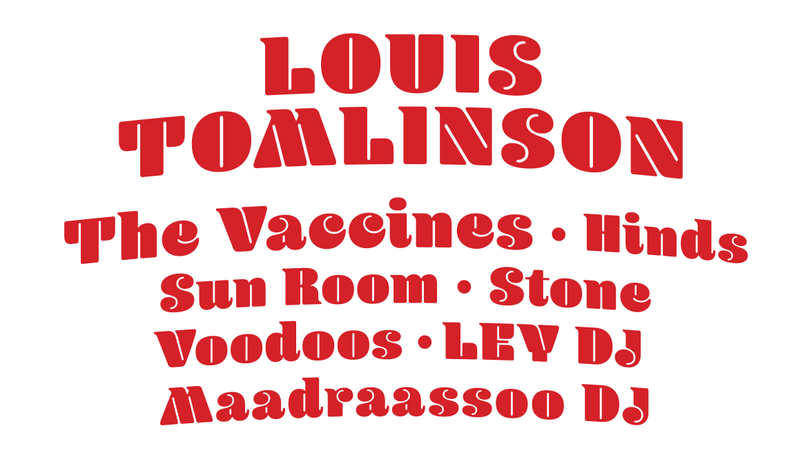 LOUIS TOMLINSON • The Vaccines • Hinds • Sun Room • Stone • + SPECIAL GUEST DJ Carl Barat